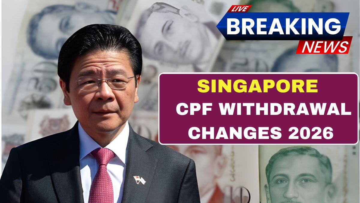 Singapore CPF Withdrawal Changes 2026, CPF Withdrawal Rules 2026, Singapore CPF Update, CPF Withdrawal Age Change, CPF Withdrawal Limits,